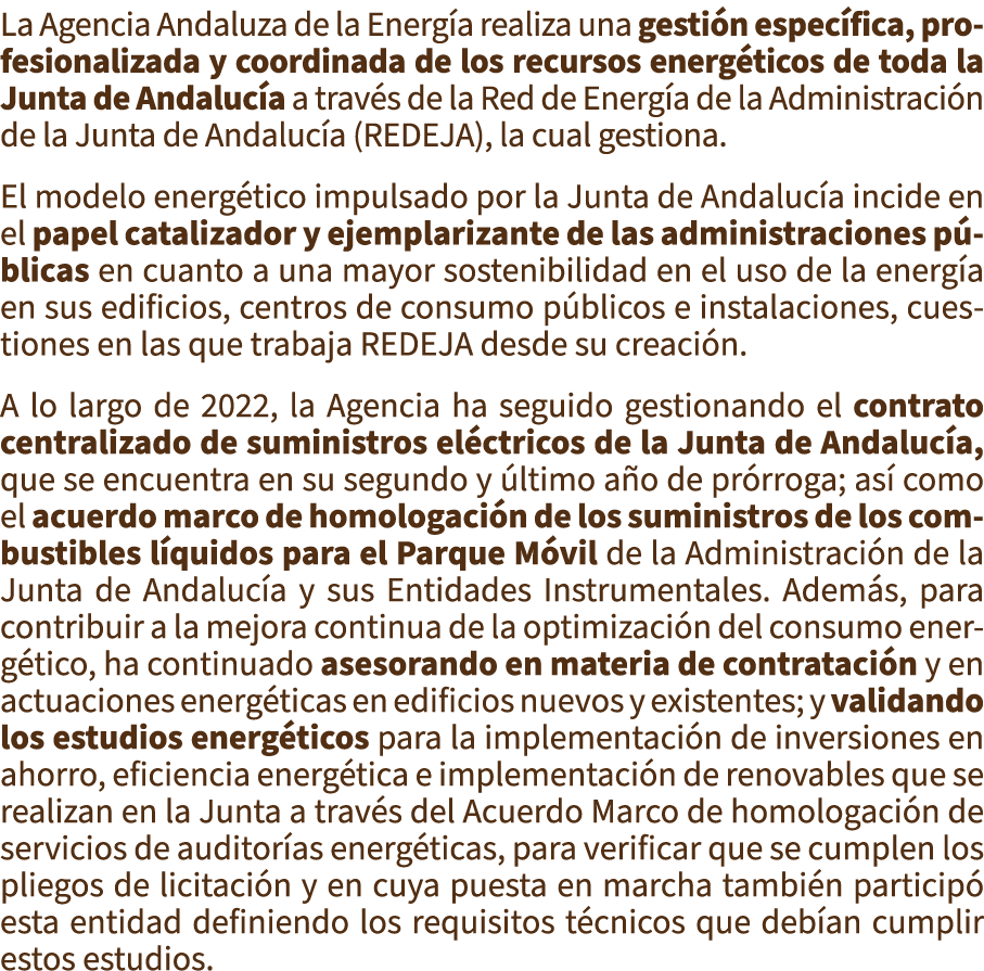 La Agencia Andaluza de la Energ a realiza una gesti n espec fica, profesionalizada y coordinada de los recursos energ...
