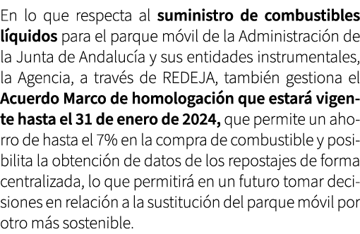 En lo que respecta al suministro de combustibles l quidos para el parque m vil de la Administraci n de la Junta de An...