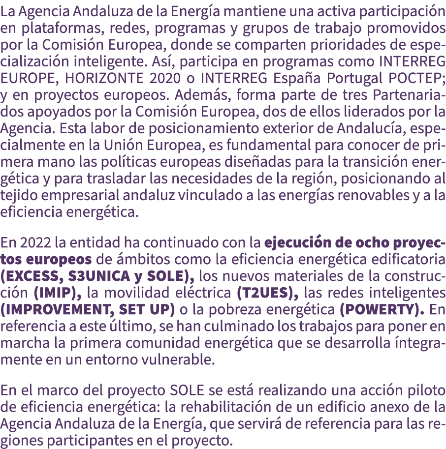 La Agencia Andaluza de la Energ a mantiene una activa participaci n en plataformas, redes, programas y grupos de trab...