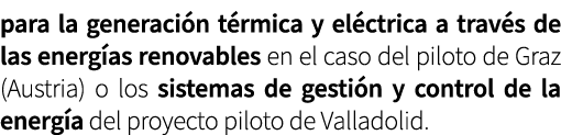 para la generaci n t rmica y el ctrica a trav s de las energ as renovables en el caso del piloto de Graz (Austria) o ...