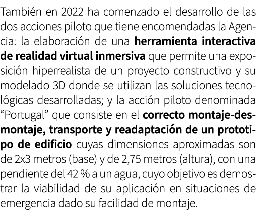 Tambi n en 2022 ha comenzado el desarrollo de las dos acciones piloto que tiene encomendadas la Agencia: la elaboraci...