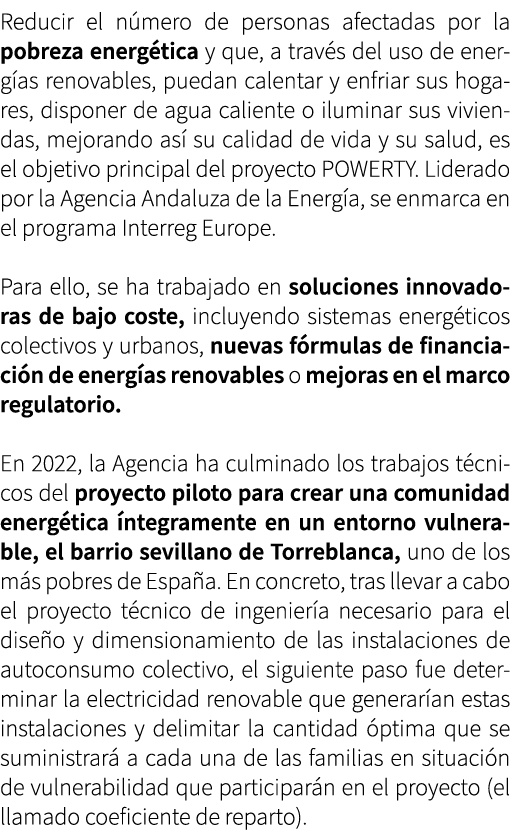 Reducir el n mero de personas afectadas por la pobreza energ tica y que, a trav s del uso de energ as renovables, pue...
