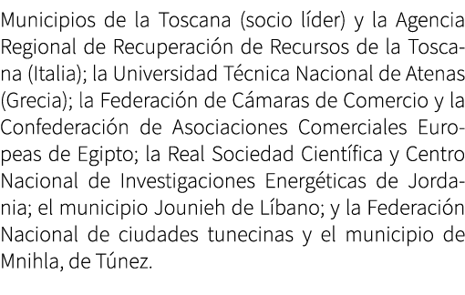 Municipios de la Toscana (socio l der) y la Agencia Regional de Recuperaci n de Recursos de la Toscana (Italia); la U...