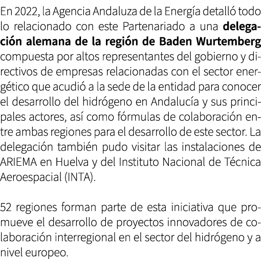 En 2022, la Agencia Andaluza de la Energ a detall todo lo relacionado con este Partenariado a una delegaci n alemana...