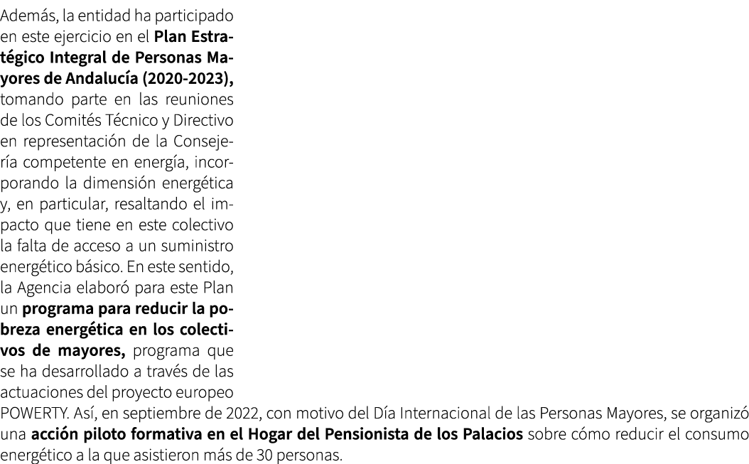 Adem s, la entidad ha participado en este ejercicio en el Plan Estrat gico Integral de Personas Mayores de Andaluc a ...