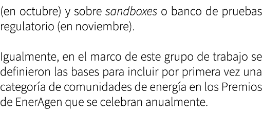 (en octubre) y sobre sandboxes o banco de pruebas regulatorio (en noviembre). Igualmente, en el marco de este grupo ...