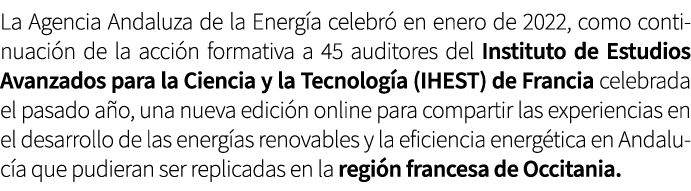 La Agencia Andaluza de la Energ a celebr en enero de 2022, como continuaci n de la acci n formativa a 45 auditores d...