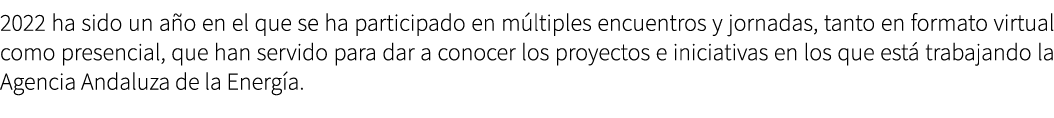 2022 ha sido un a o en el que se ha participado en m ltiples encuentros y jornadas, tanto en formato virtual como pre...
