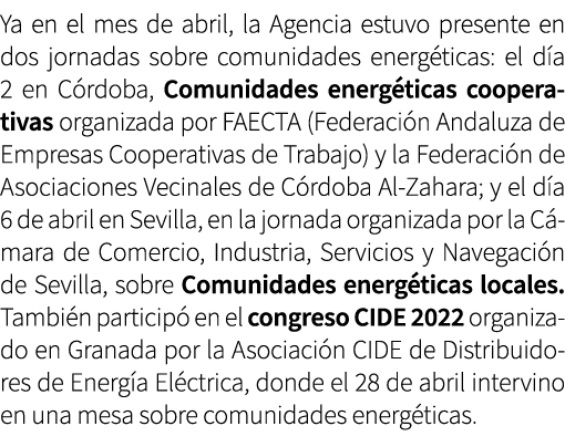 Ya en el mes de abril, la Agencia estuvo presente en dos jornadas sobre comunidades energ ticas: el d a 2 en C rdoba,...