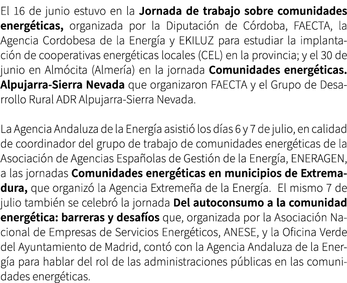 El 16 de junio estuvo en la Jornada de trabajo sobre comunidades energ ticas, organizada por la Diputaci n de C rdoba...