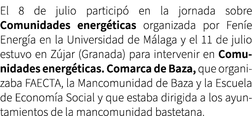 El 8 de julio particip en la jornada sobre Comunidades energ ticas organizada por Fen e Energ a en la Universidad de...