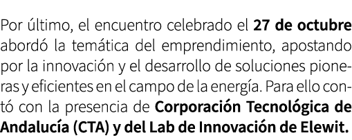 Por ltimo, el encuentro celebrado el 27 de octubre abord  la tem tica del emprendimiento, apostando por la innovaci ...