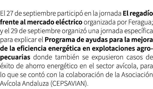 El 27 de septiembre particip en la jornada El regad o frente al mercado el ctrico organizada por Feragua; y el 29 de...