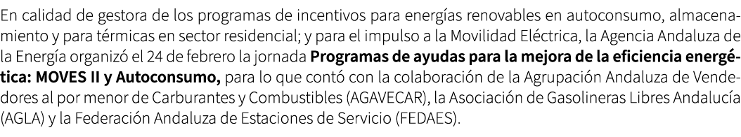 En calidad de gestora de los programas de incentivos para energ as renovables en autoconsumo, almacenamiento y para t...