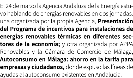 El 24 de marzo la Agencia Andaluza de la Energ a estuvo hablando de energ as renovables en dos jornadas: una organiza...