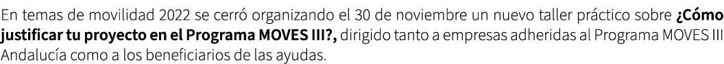 En temas de movilidad 2022 se cerr organizando el 30 de noviembre un nuevo taller pr ctico sobre ¿C mo justificar tu...