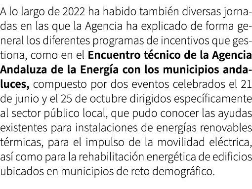 A lo largo de 2022 ha habido tambi n diversas jornadas en las que la Agencia ha explicado de forma general los difere...