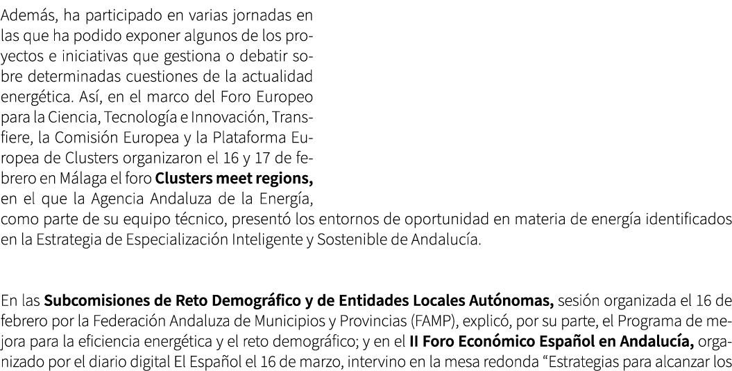 Adem s, ha participado en varias jornadas en las que ha podido exponer algunos de los proyectos e iniciativas que ges...