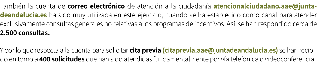 Tambi n la cuenta de correo electr nico de atenci n a la ciudadan a atencionalciudadano.aae@juntadeandalucia.es ha si...