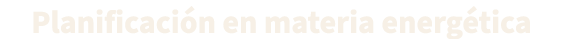 Planificaci n en materia energ tica