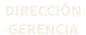 DIRECCI N GERENCIA 