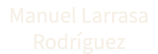 Manuel Larrasa Rodr guez