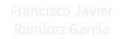 Francisco Javier Ram rez Garc a