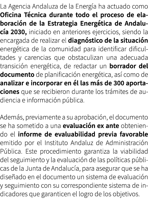 La Agencia Andaluza de la Energ a ha actuado como Oficina T cnica durante todo el proceso de elaboraci n de la Estrat...