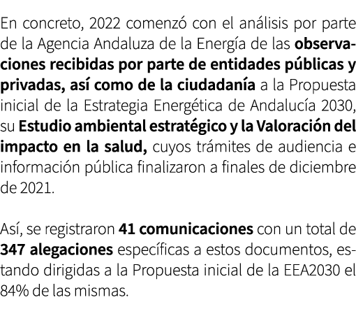 En concreto, 2022 comenz con el an lisis por parte de la Agencia Andaluza de la Energ a de las observaciones recibid...