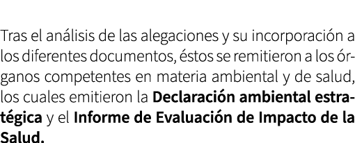  Tras el an lisis de las alegaciones y su incorporaci n a los diferentes documentos, stos se remitieron a los  rgano...