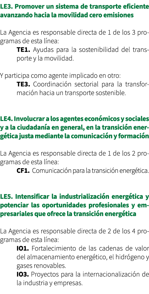 LE3. Promover un sistema de transporte eficiente avanzando hacia la movilidad cero emisiones La Agencia es responsabl...