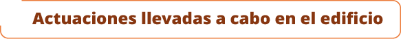 Actuaciones llevadas a cabo en el edificio