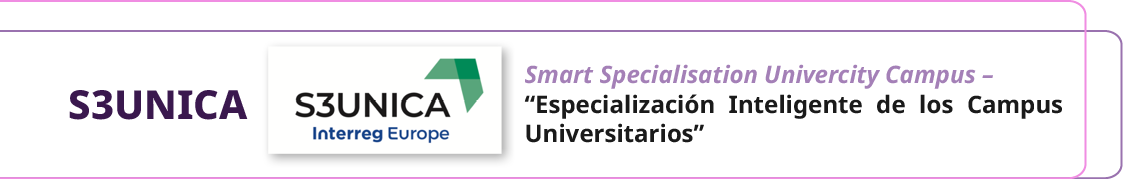 Smart Specialisation Univercity Campus – “Especializaci n Inteligente de los Campus Universitarios”,S3UNIC