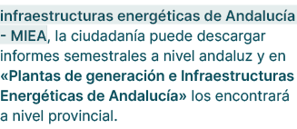 infraestructuras energ ticas de Andaluc a MIEA, la ciudadan a puede descargar informes semestrales a nivel andaluz y ...