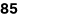 85