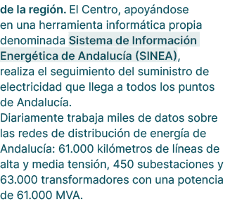 de la regi n. El Centro, apoy ndose en una herramienta inform tica propia denominada Sistema de Informaci n Energ tic...