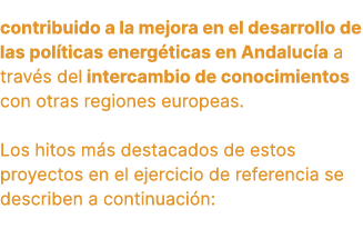 contribuido a la mejora en el desarrollo de las pol ticas energ ticas en Andaluc a a trav s del intercambio de conoci...
