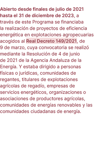 Abierto desde finales de julio de 2021 hasta el 31 de diciembre de 2023, a trav s de este Programa se financiaba la r...