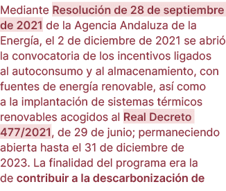 Mediante Resoluci n de 28 de septiembre de 2021 de la Agencia Andaluza de la Energ a, el 2 de diciembre de 2021 se ab...