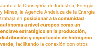 Junto a la Consejer a de Industria, Energ a y Minas, la Agencia Andaluza de la Energ a trabaja en posicionar a la com...