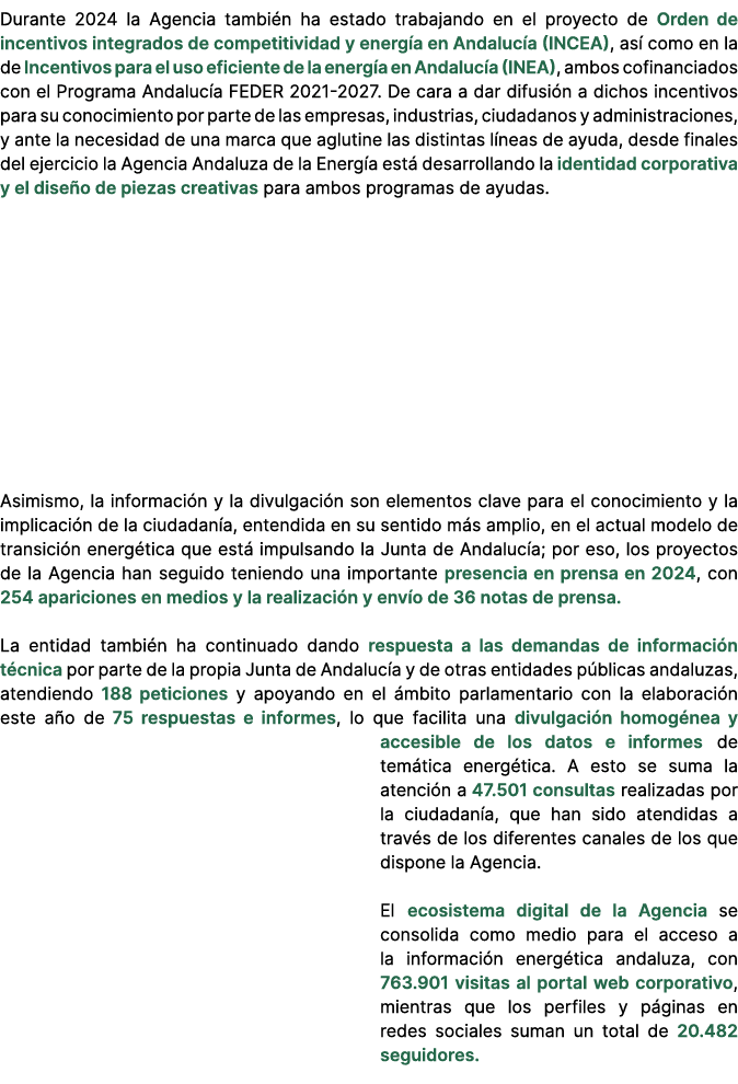 Durante 2024 la Agencia tambi n ha estado trabajando en el proyecto de Orden de incentivos integrados de competitivid...