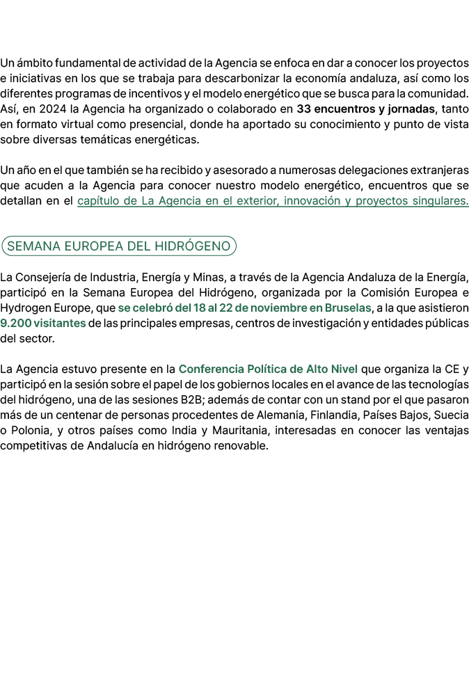  Un mbito fundamental de actividad de la Agencia se enfoca en dar a conocer los proyectos e iniciativas en los que s...