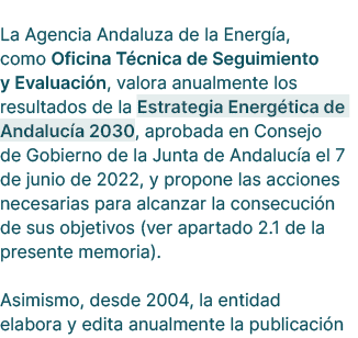 La Agencia Andaluza de la Energ a, como Oficina T cnica de Seguimiento y Evaluaci n, valora anualmente los resultados...