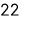 22
