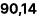 90,14