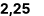 2,25