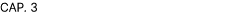 CAP. 3